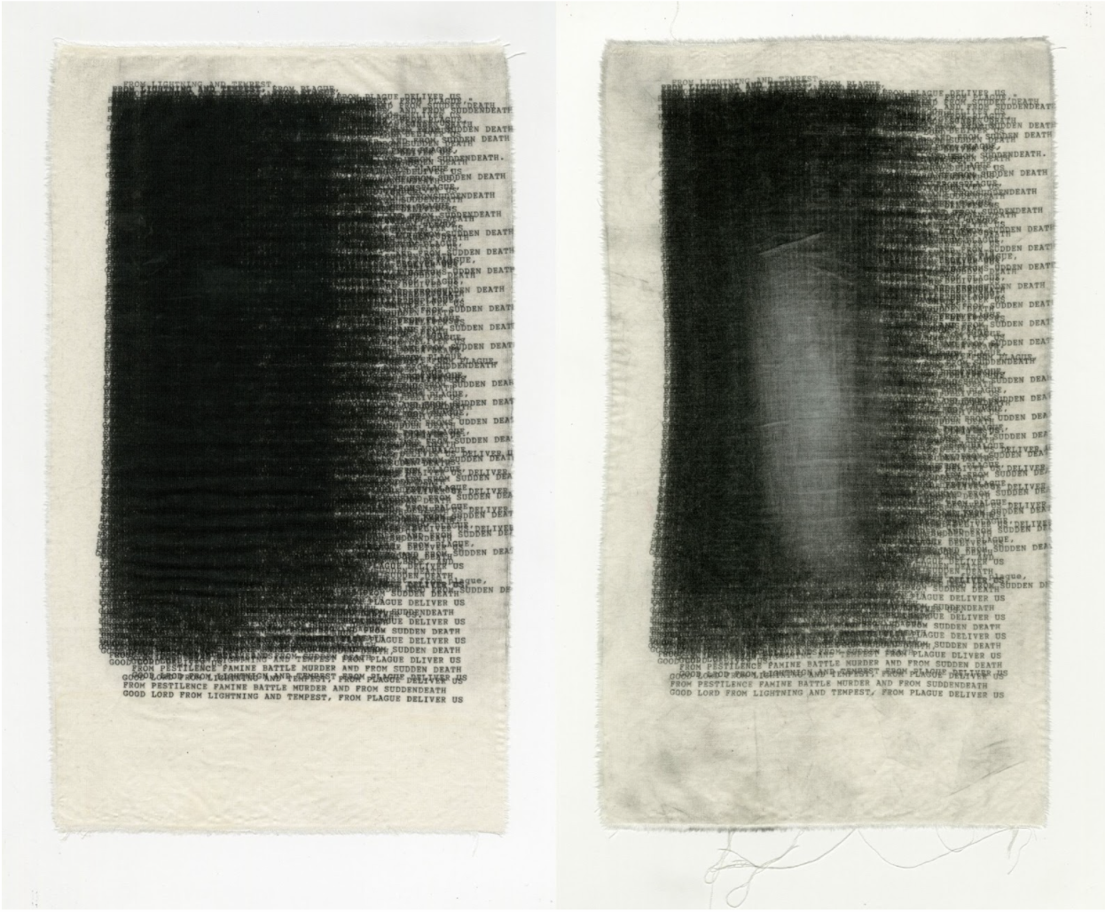 On left is a textile with a typewritten phrase from the Book of Common Prayer: "FROM PESTILENCE FAMINE BATTLE MURDER AND FROM SUDDEN DEATH GOOD LORD FROM LIGHTNING AND TEMPEST, FROM PLAGUE DELIVER US." The phrase is overtyped 549 times on the textile surface and eventually obscures itself. On the right is the same textile, after washing.